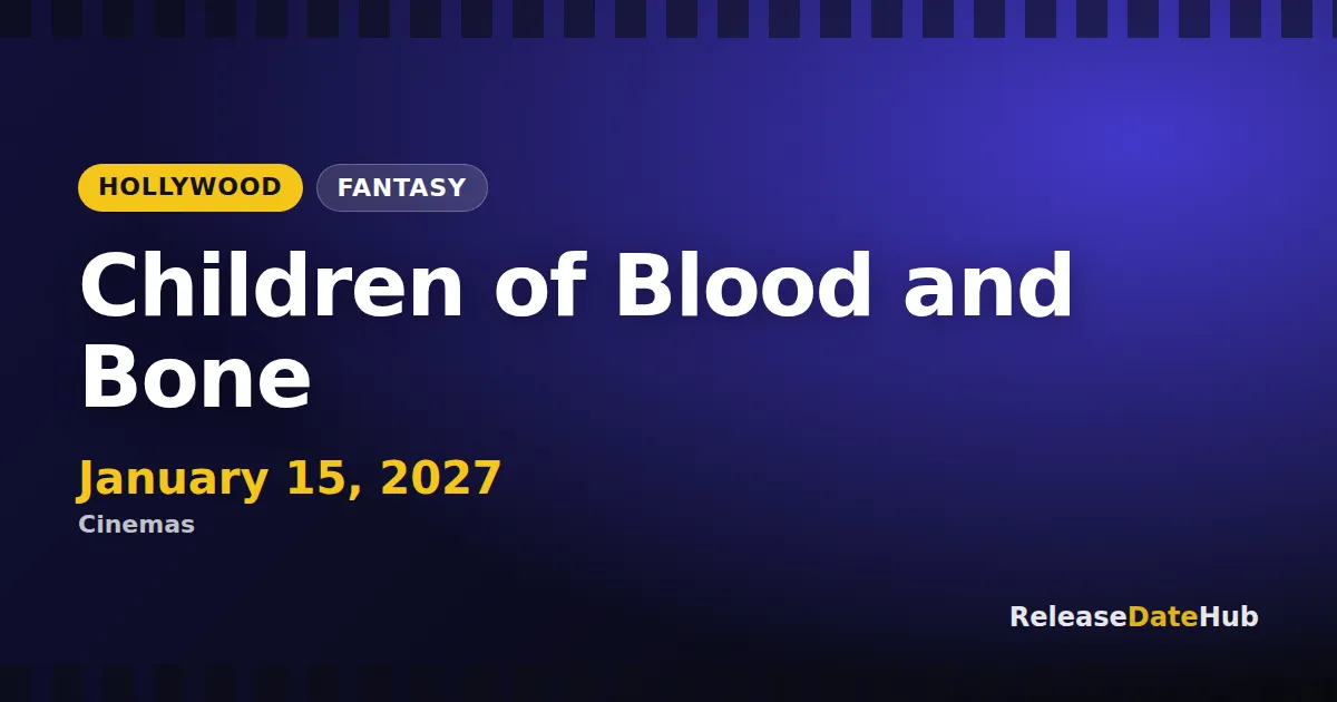 Children of Blood and Bone release date January 15, 2027