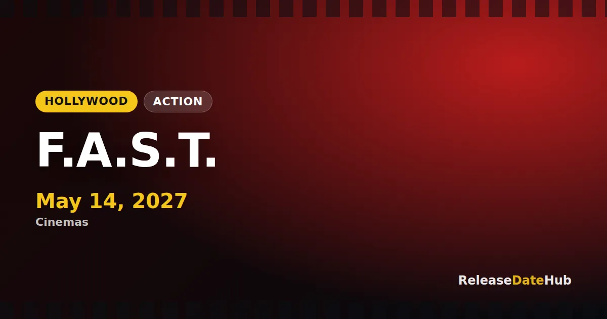 F.A.S.T. release date May 14, 2027