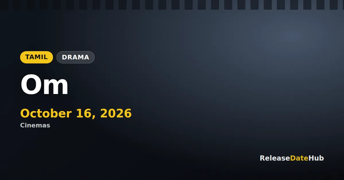 Om release date October 16, 2026