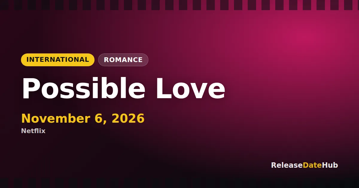 Possible Love release date November 6, 2026