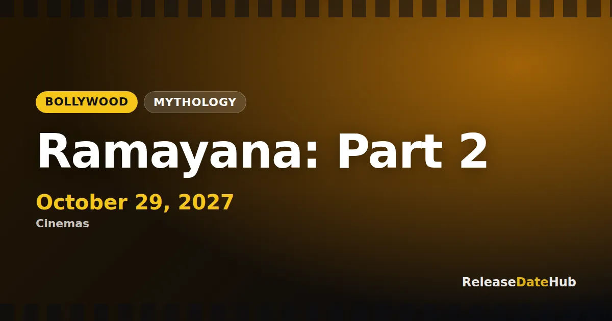 Ramayana: Part 2 release date October 29, 2027