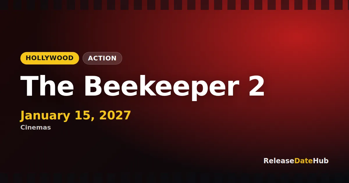 The Beekeeper 2 release date January 15, 2027